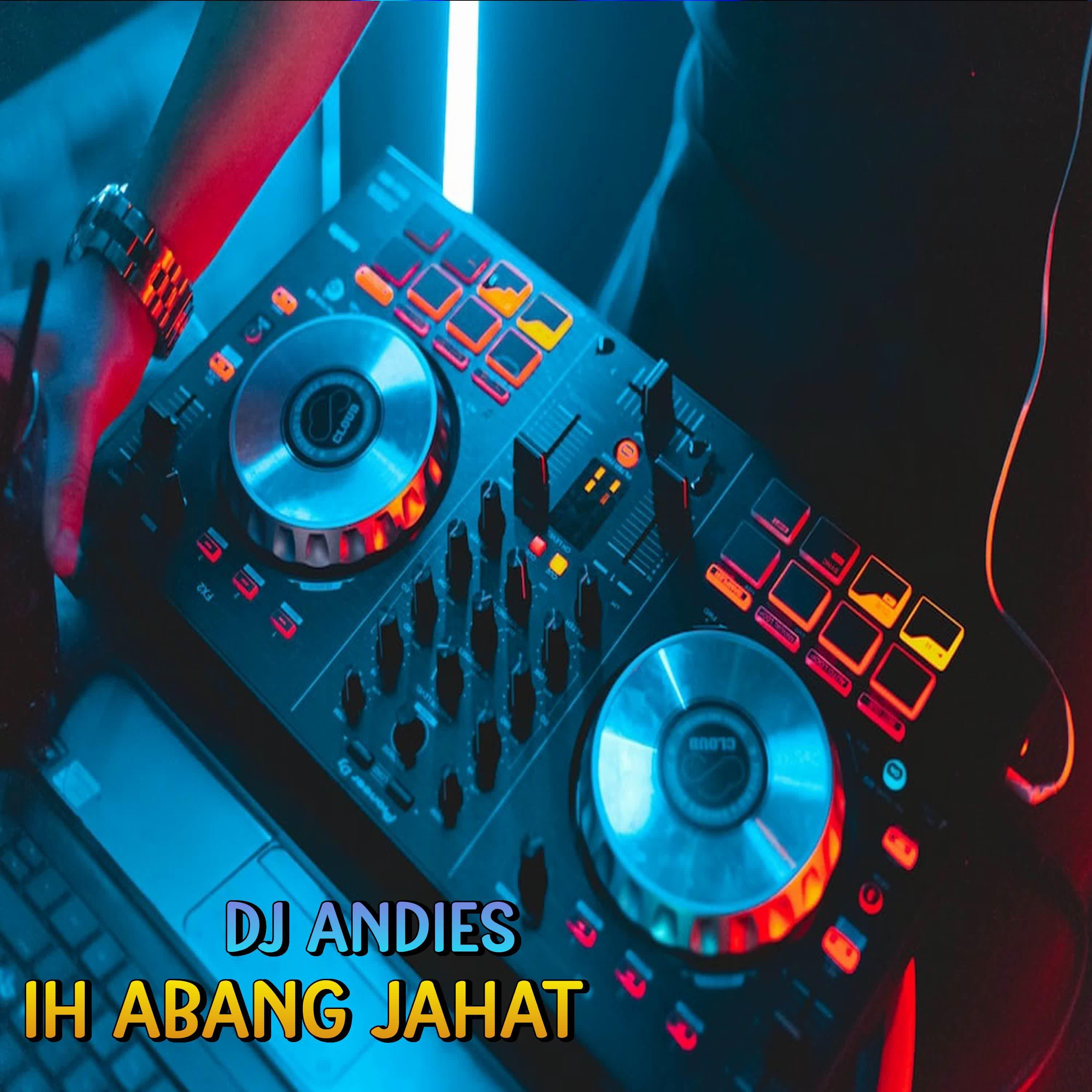 Постер альбома DJ Ih Abang jahat Aku Tuh Cinta Berat