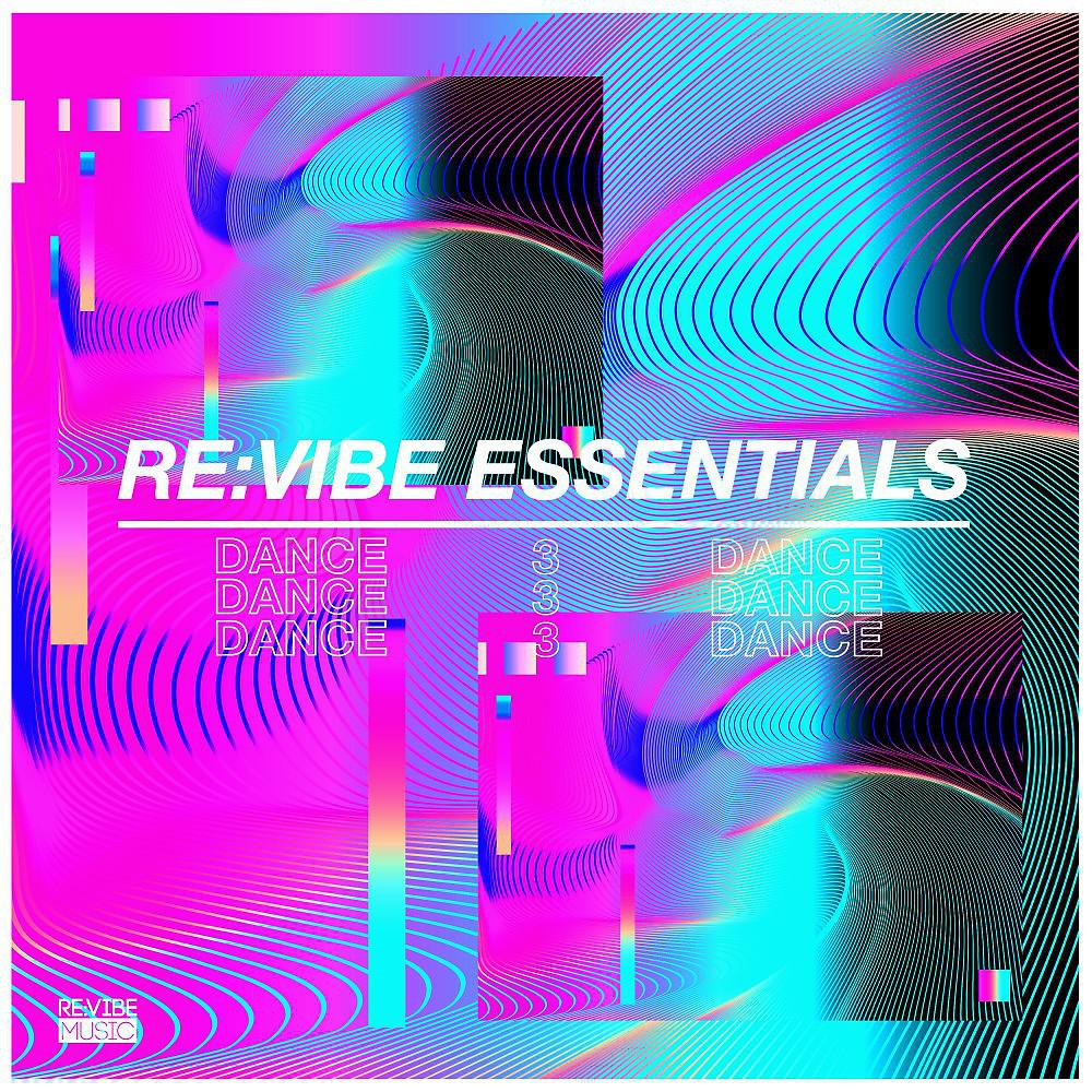 Постер альбома Re:Vibe Essentials: Dance, Vol. 3