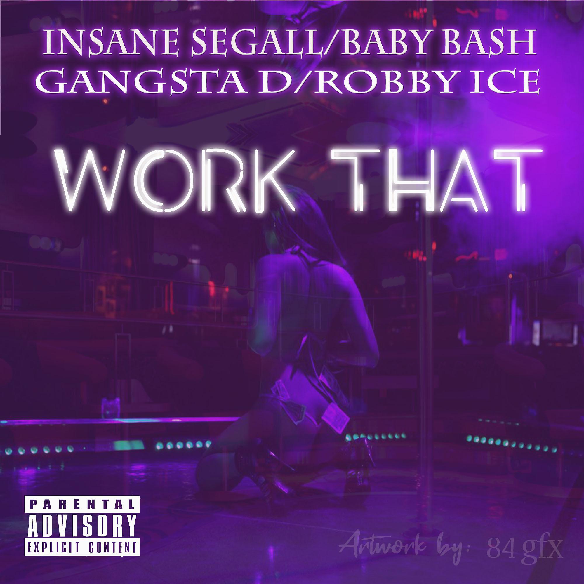 Постер альбома Work That (feat. Baby Bash, Gangsta D & Robby Ice)