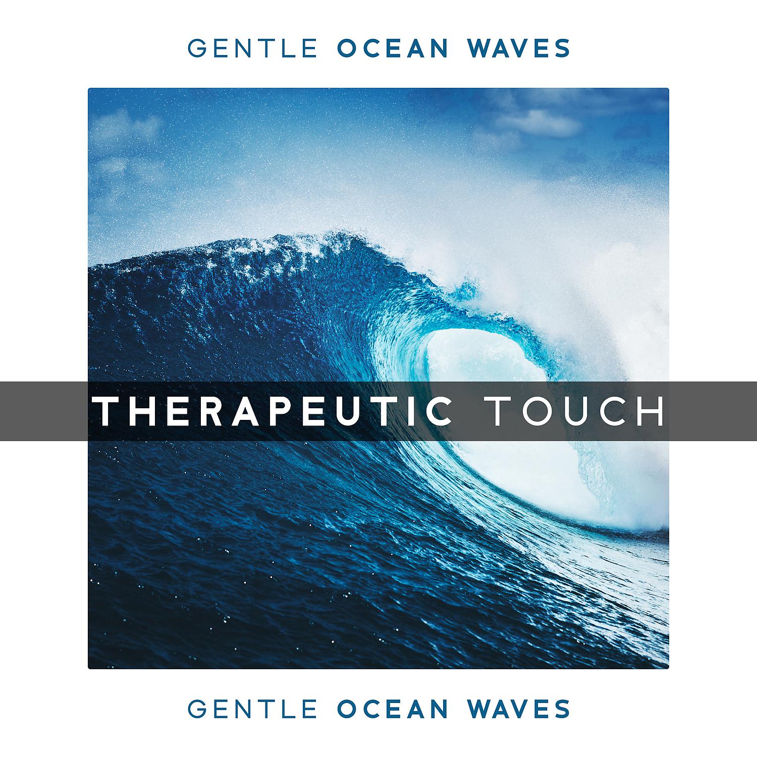 Постер альбома Therapeutic Touch - Gentle Ocean Waves for Relaxation and Deep Meditation