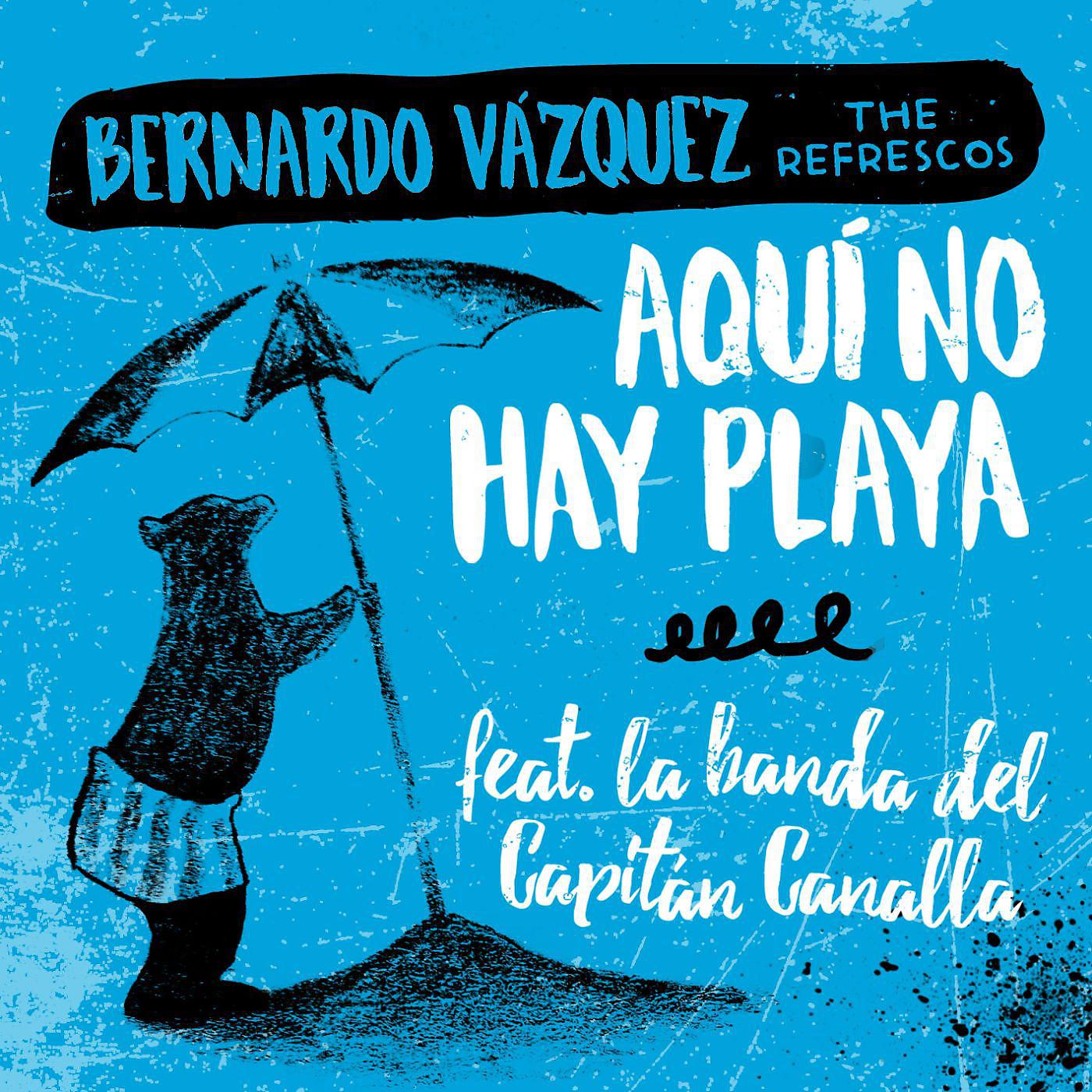 Постер альбома Aquí no hay playa (feat. Bernardo Vázquez The Refrescos)