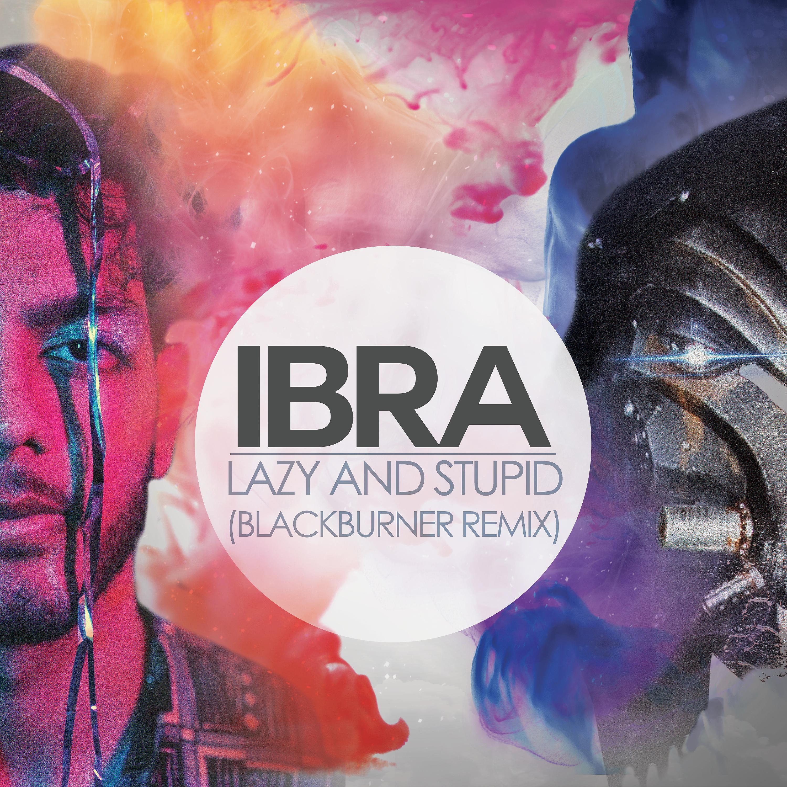 Постер альбома Lazy and Stupid (Blackburner Remix)