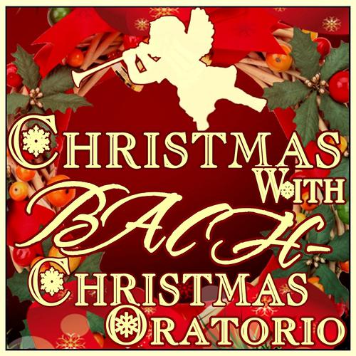 Постер альбома Christmas with Bach - Christmas Oratorio
