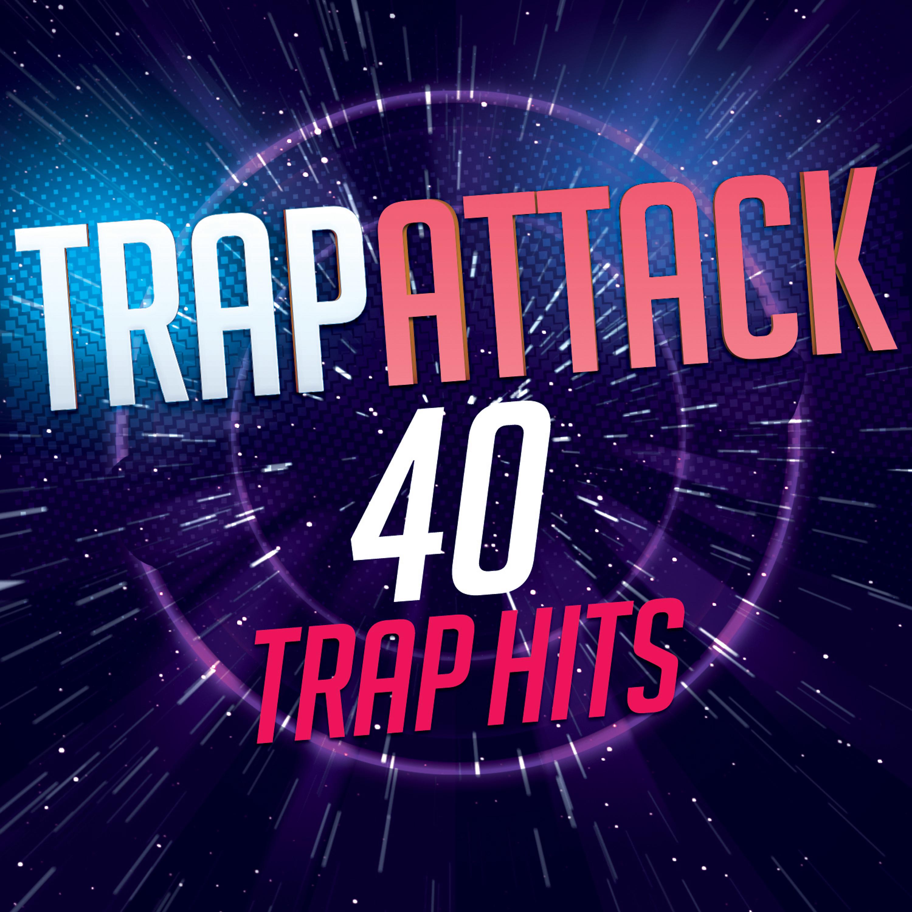 Постер альбома Trap Attack - 40 Trap Hits