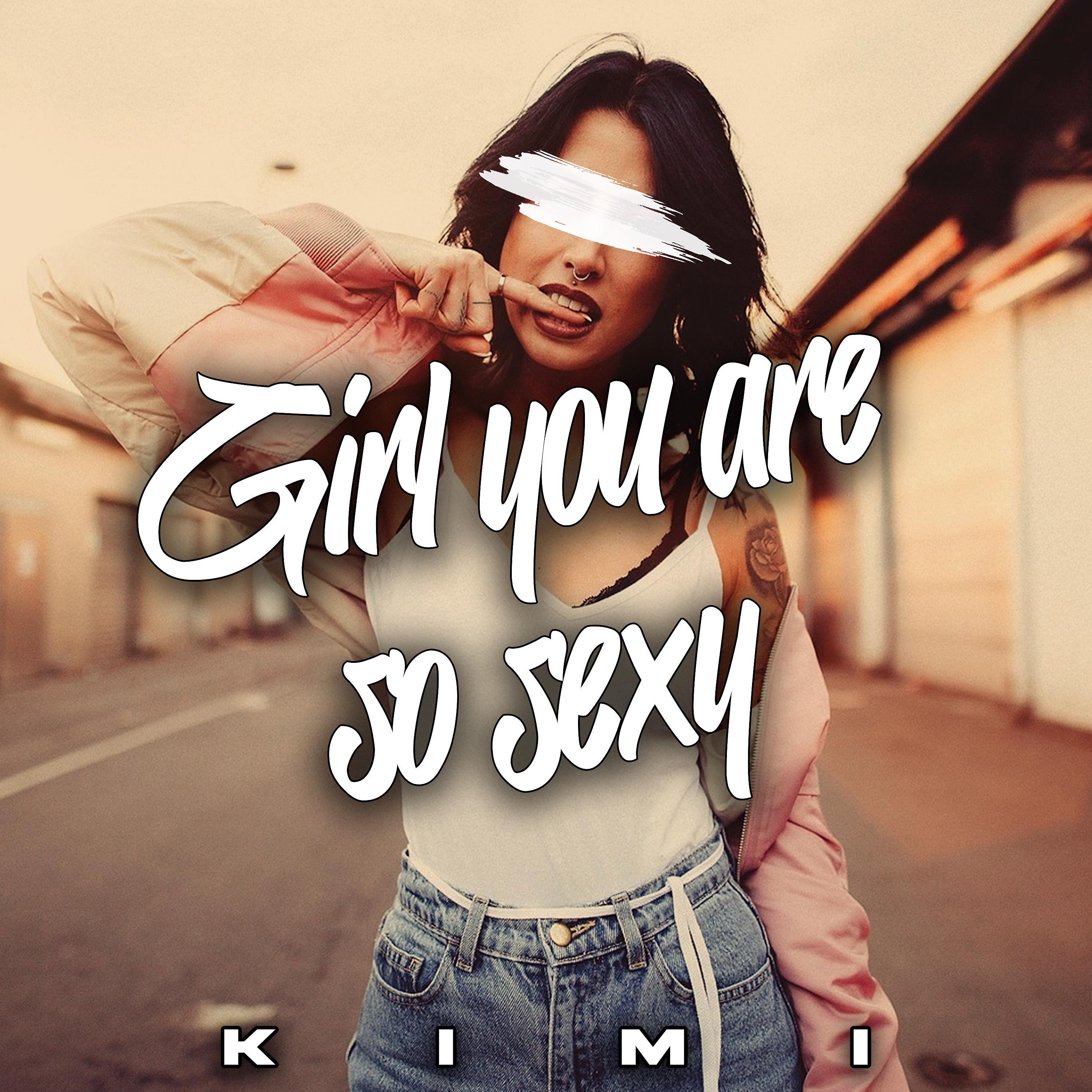 Постер альбома Girl You Are So Sexy