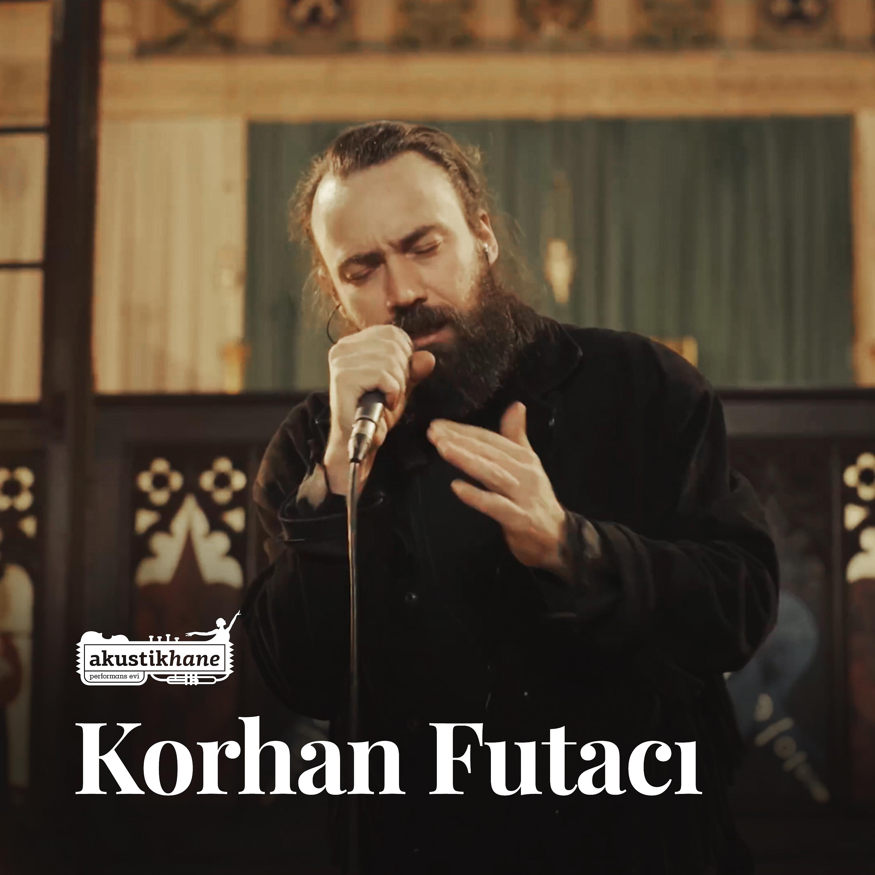 Постер альбома Korhan Futacı (Akustikhane Sessions)