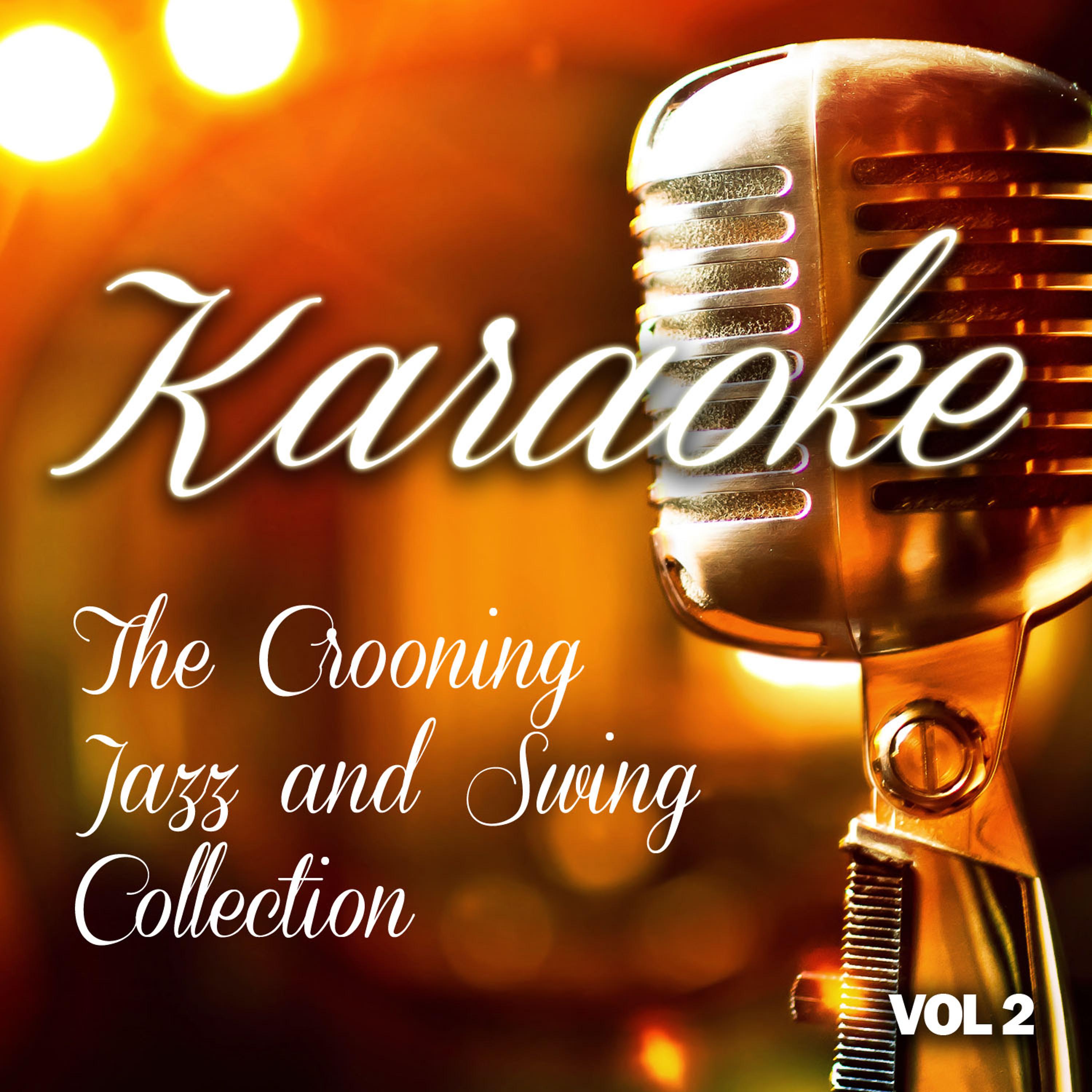 Постер альбома Karaoke - The Crooning, Jazz and Swing Collection, Vol .2