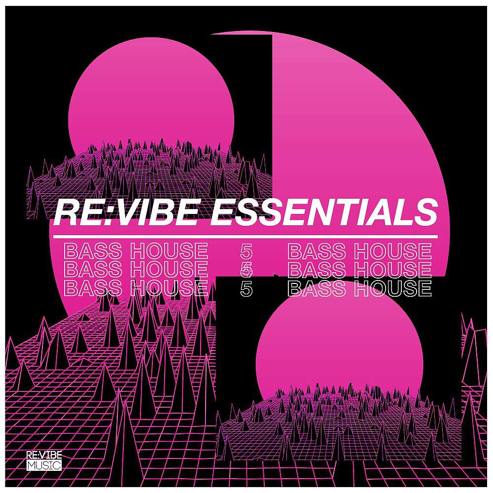 Постер альбома Re:Vibe Essentials: Bass House, Vol. 5