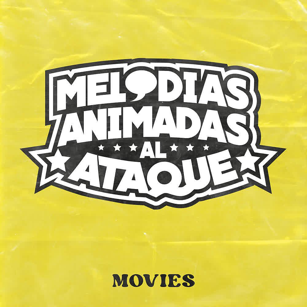 Постер альбома Melodías Animadas Al Ataque! - Movies