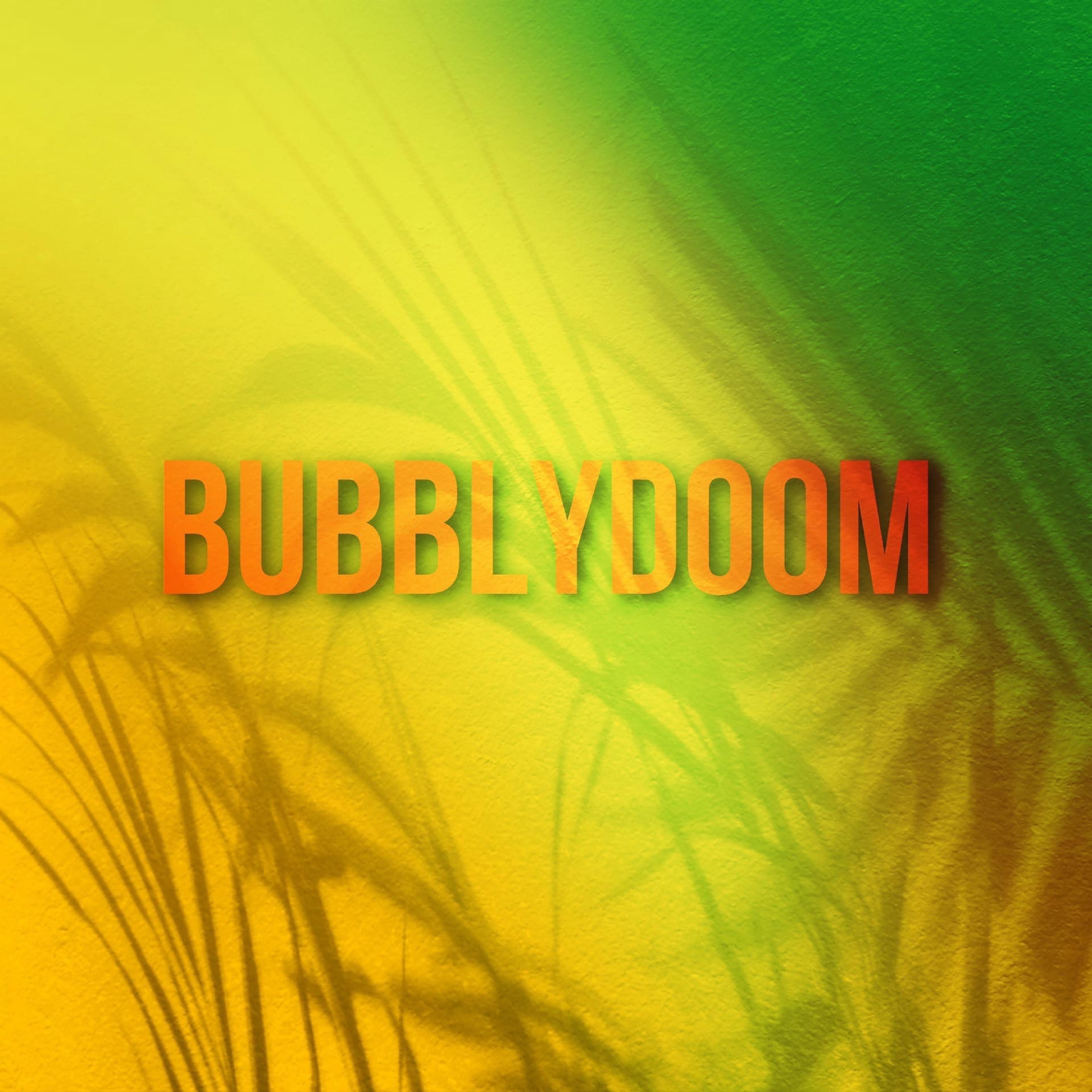 Постер альбома Bubblydoom