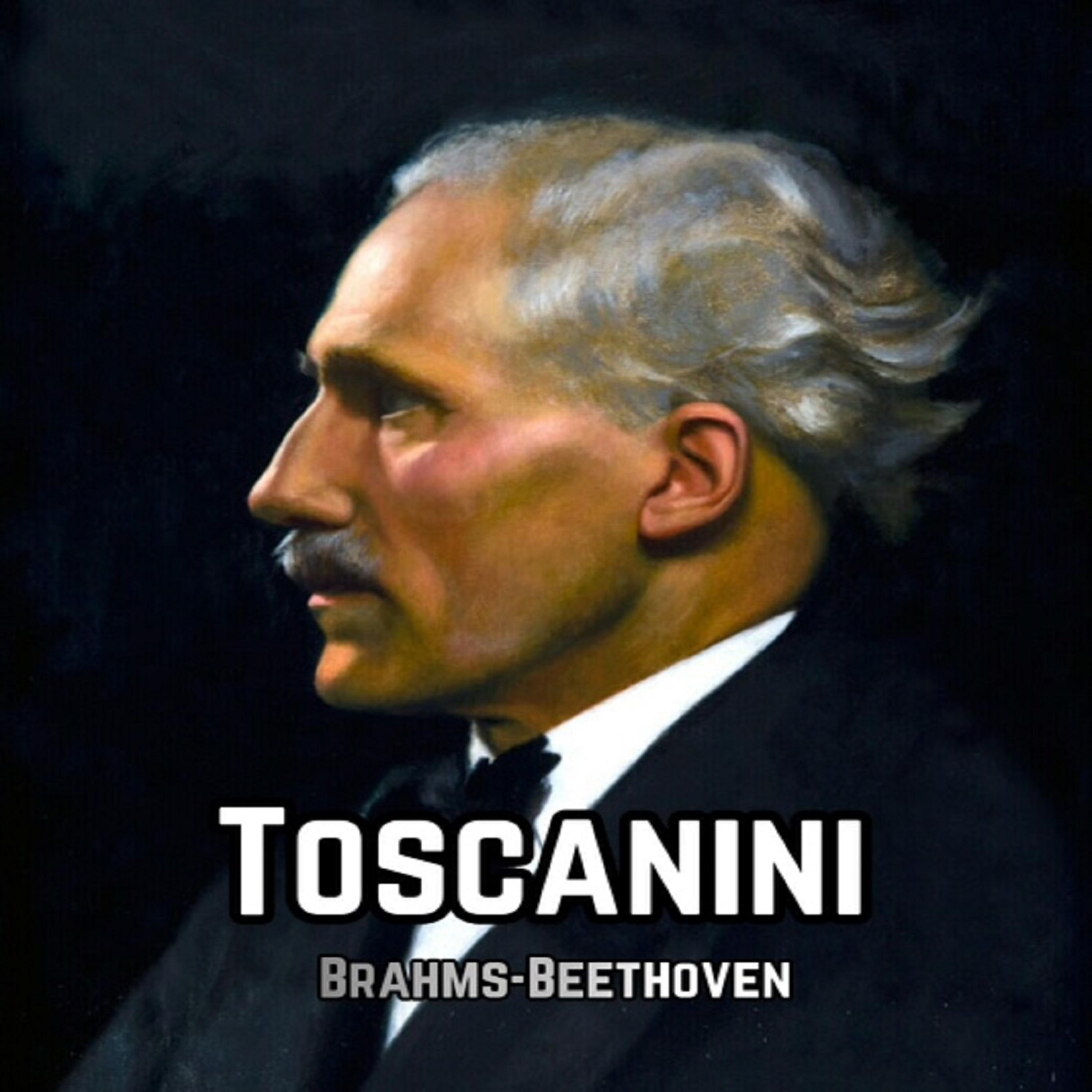 Постер альбома Toscanini, Brahms-Beethoven