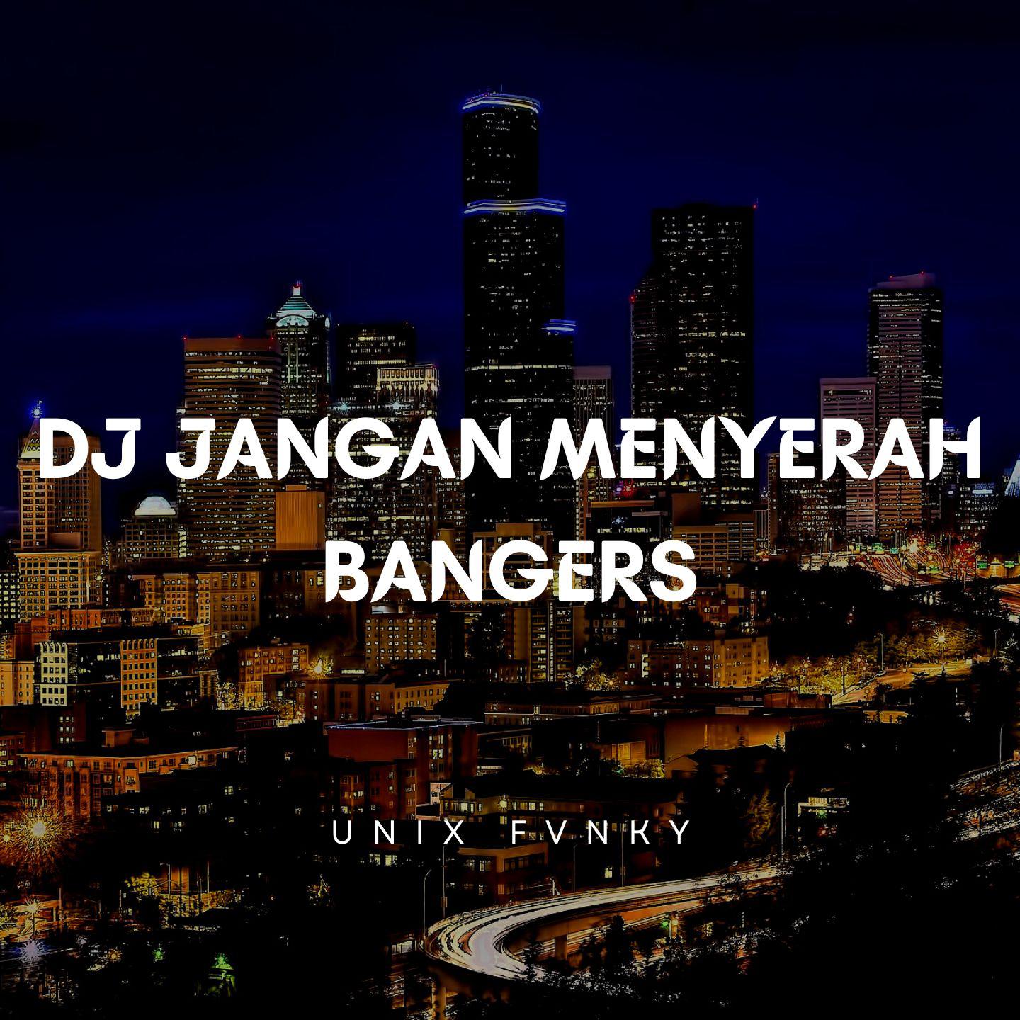 Постер альбома DJ Jangan Menyerah Bangers
