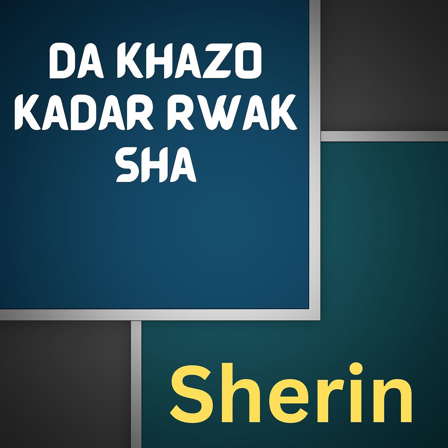 Постер альбома Da Khazo Kadar Rwak Sha