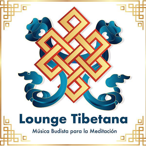Постер альбома Lounge Tibetana - Música Budista para la Meditación