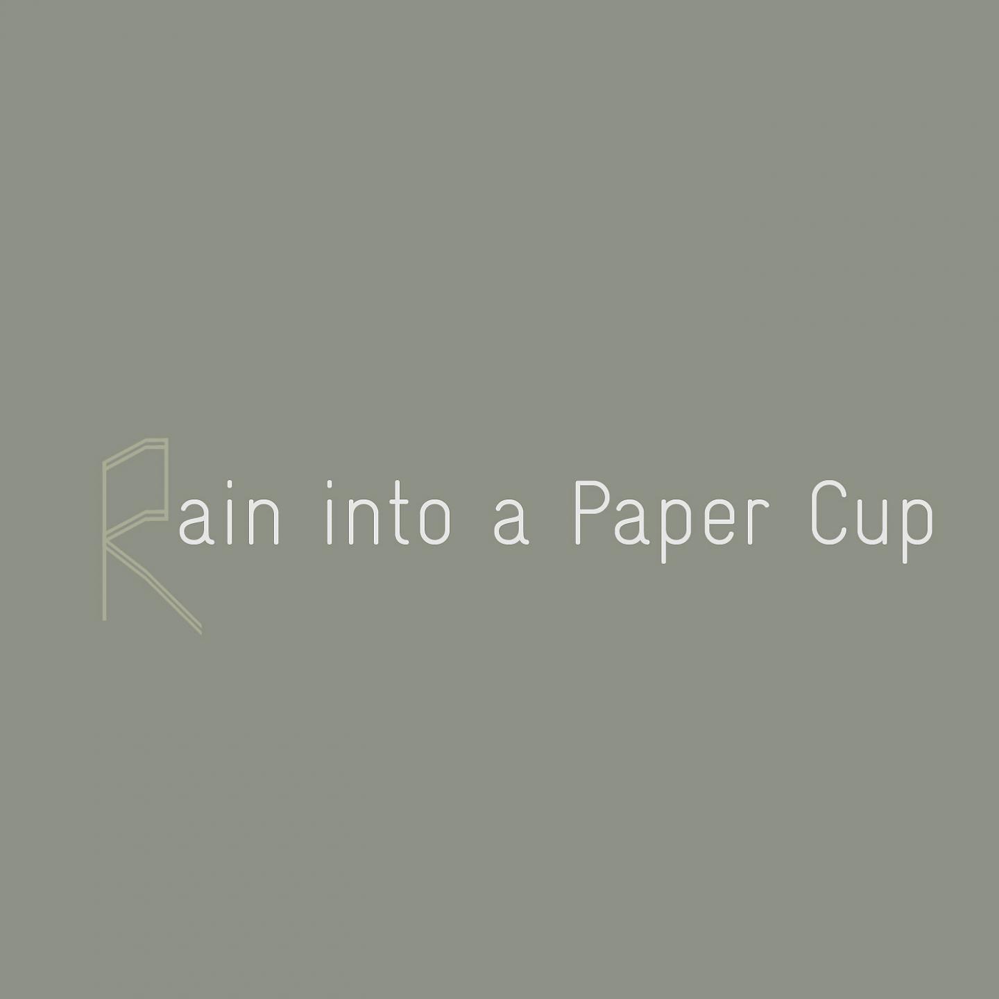 Постер альбома Rain into a Paper Cup