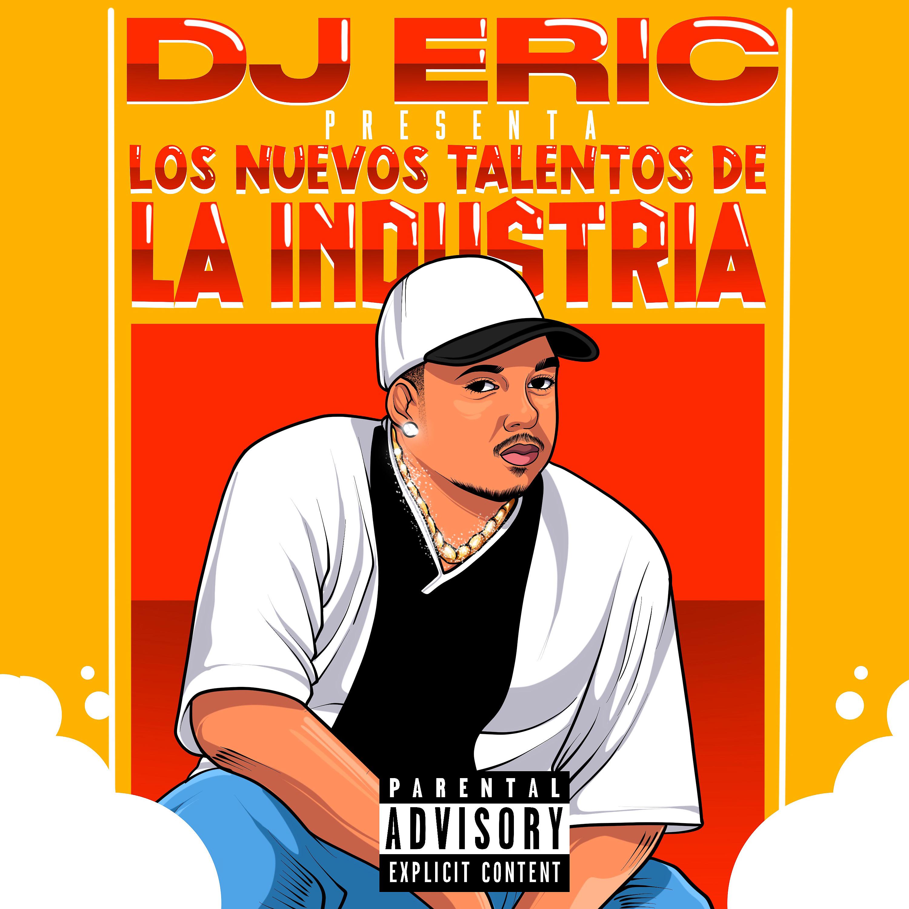 Постер альбома Dj Eric Presenta los Nuevos Talentos de la Industria