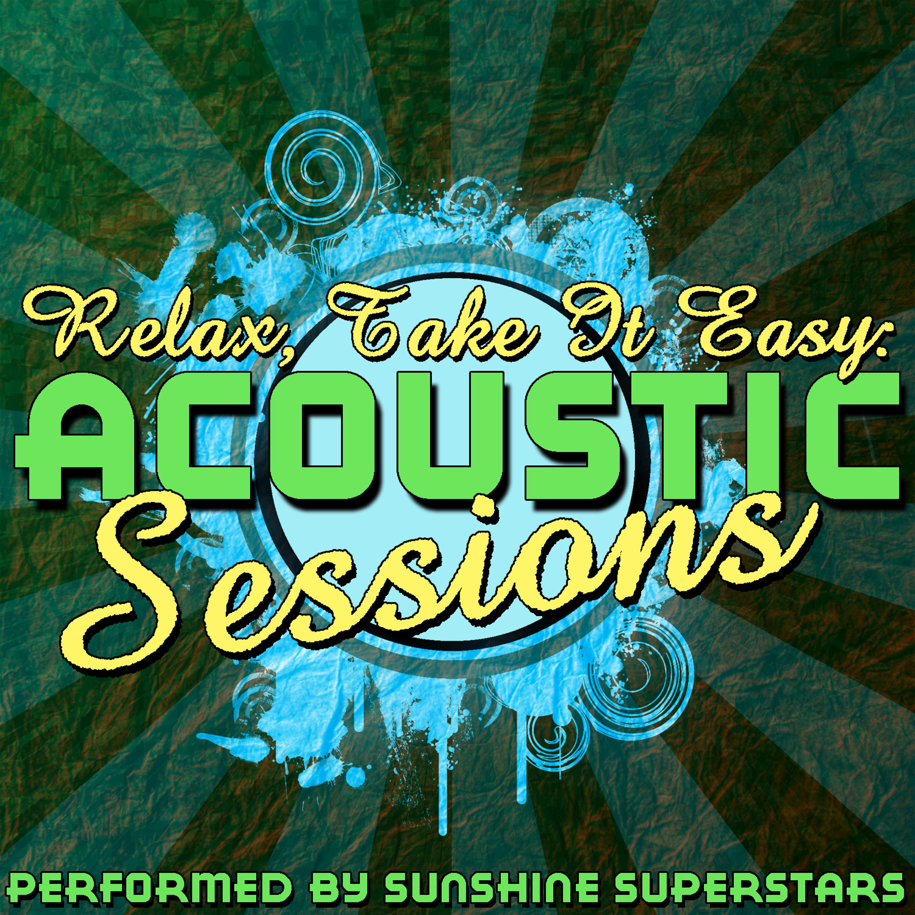 Постер альбома Relax, Take It Easy: Acoustic Sessions