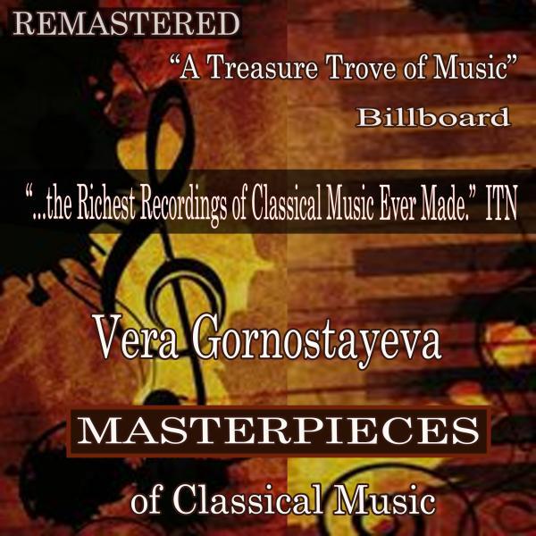 Постер альбома Vera Gornostayeva - Masterpieces of Classical Music Remastered