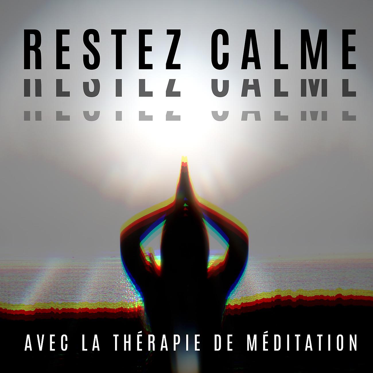 Постер альбома Restez calme avec la thérapie de méditation