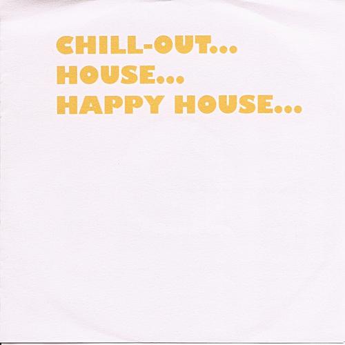 Постер альбома Chill-out...house...happy House...