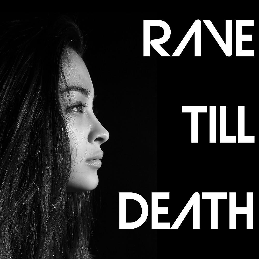 Постер альбома Rave Till Death