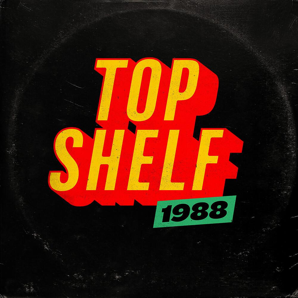 Постер альбома Top Shelf 1988