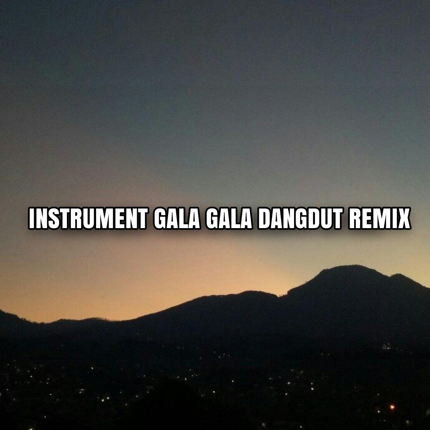 Постер альбома Instrument Gala Gala Dangdut