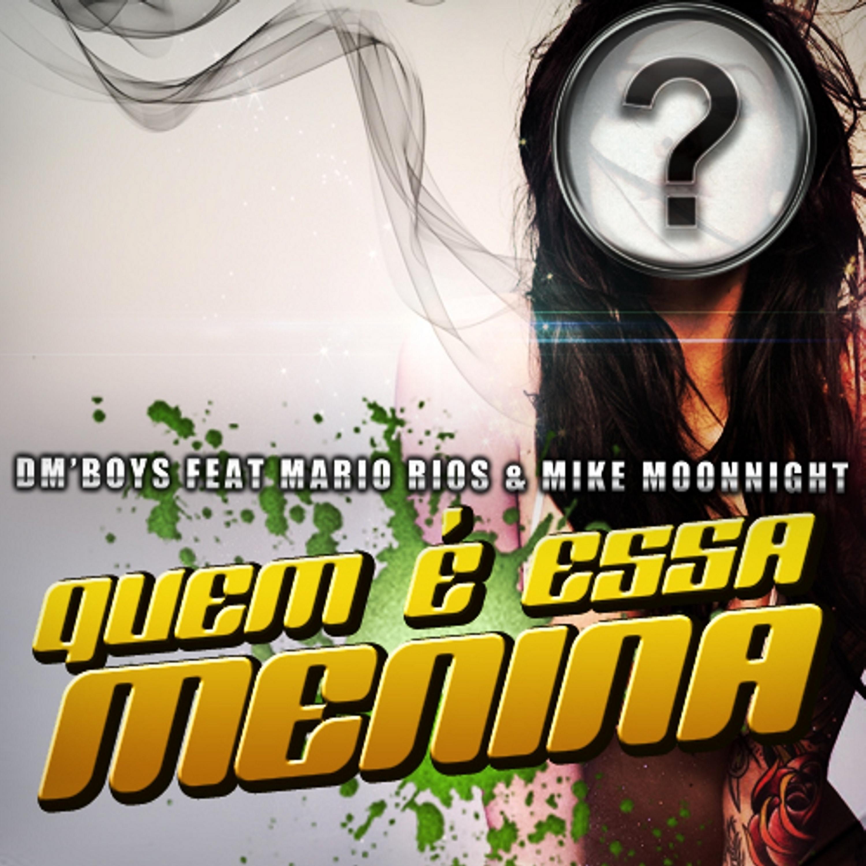 Постер альбома Quem É Essa Menina (feat. Mario Rios & Mike Moonnight)