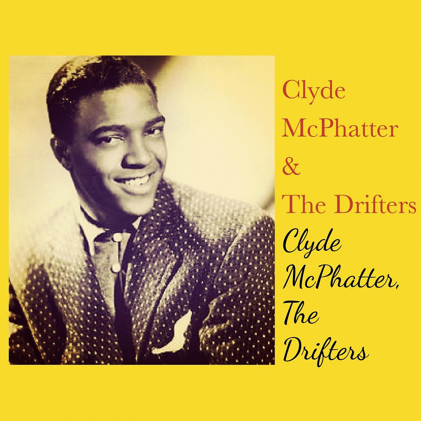 Постер альбома Clyde Mcphatter & the Drifters