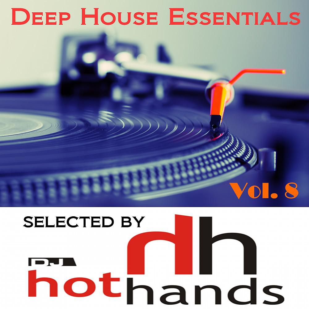 Постер альбома Deep House Essentials, Vol. 8 (Selected by DJ Hot Hands)