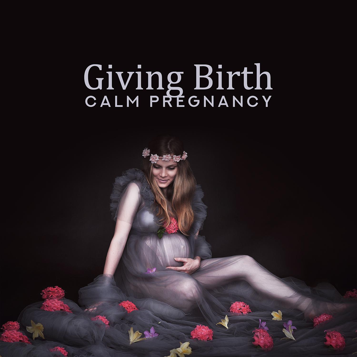 Постер альбома Giving Birth - Calm Pregnancy