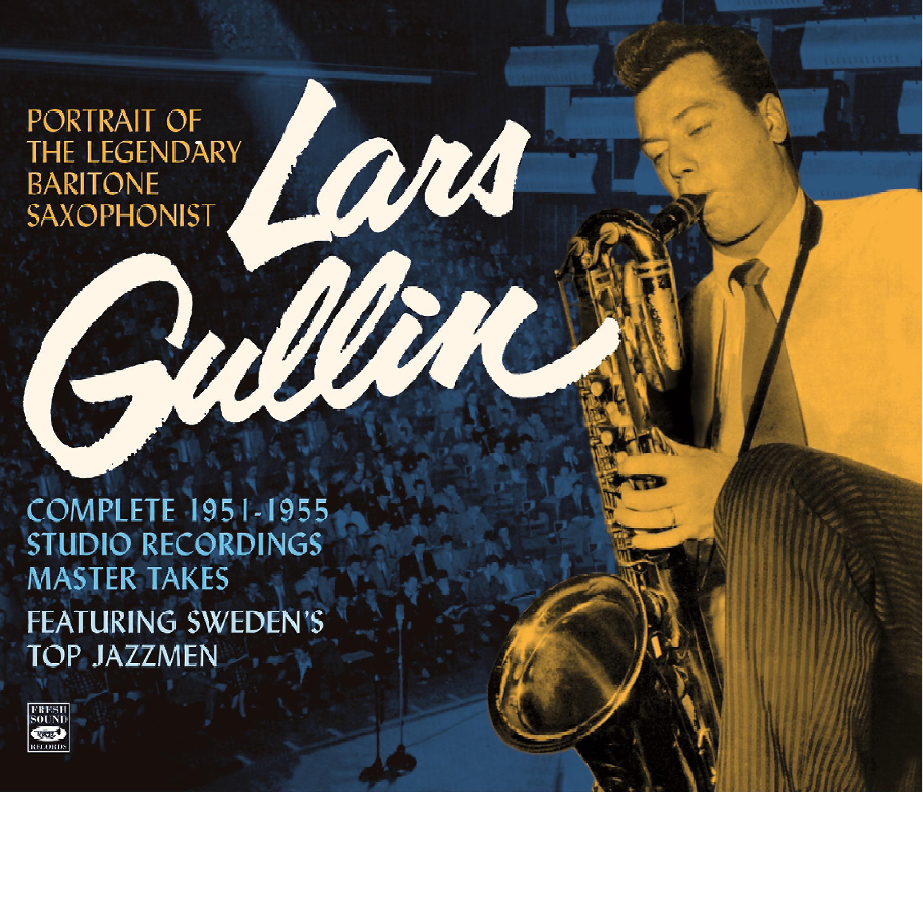 Постер альбома Portrait of the Legendary Baritone Saxophonist Lars Gullin. Complete 1951-1955 Studio Recordings • Master Takes. Featuring Sweden's Top Jazzmen