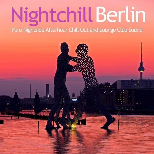 Постер альбома Nightchill Berlin
