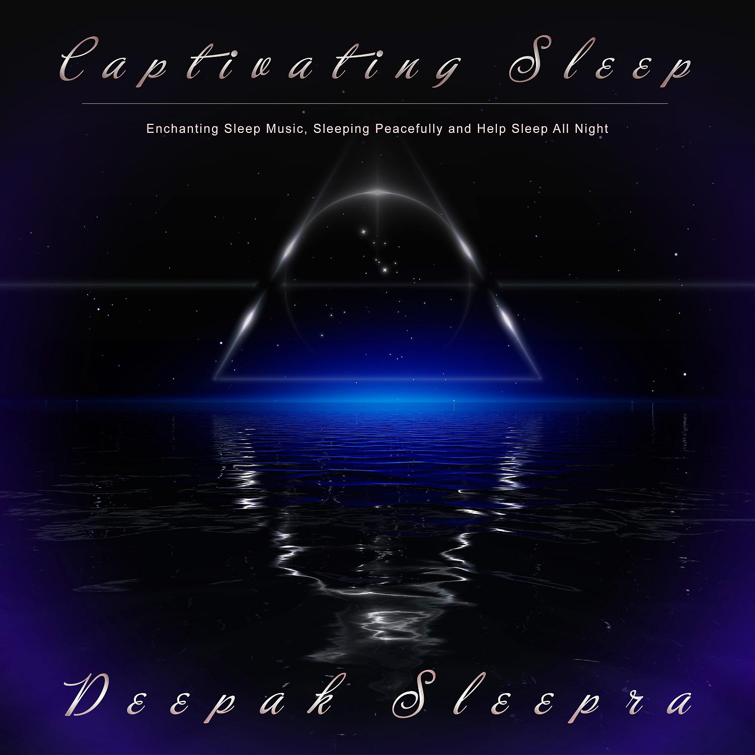 Постер альбома Captivating Sleep: Enchanting Sleep Music, Sleeping Peacefully and Help Sleep All Night