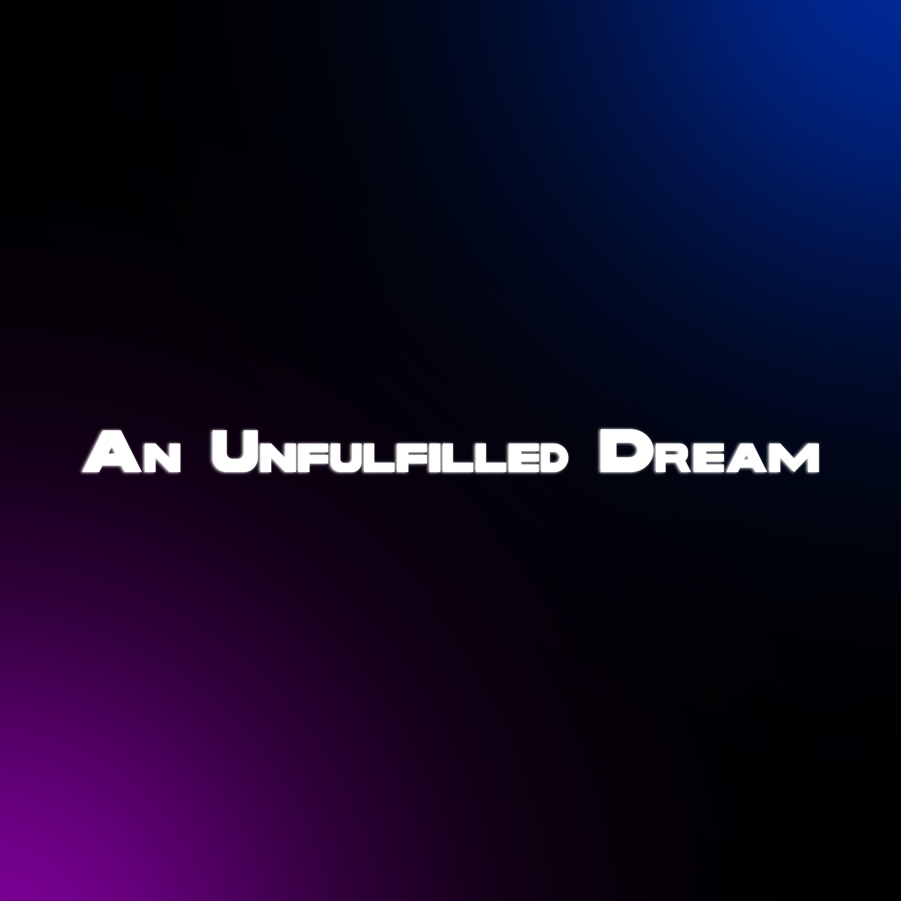 Постер альбома An Unfulfilled Dream
