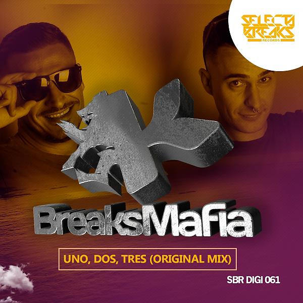 Постер альбома BreaksMafia - Uno, Dos, Tres (Single)