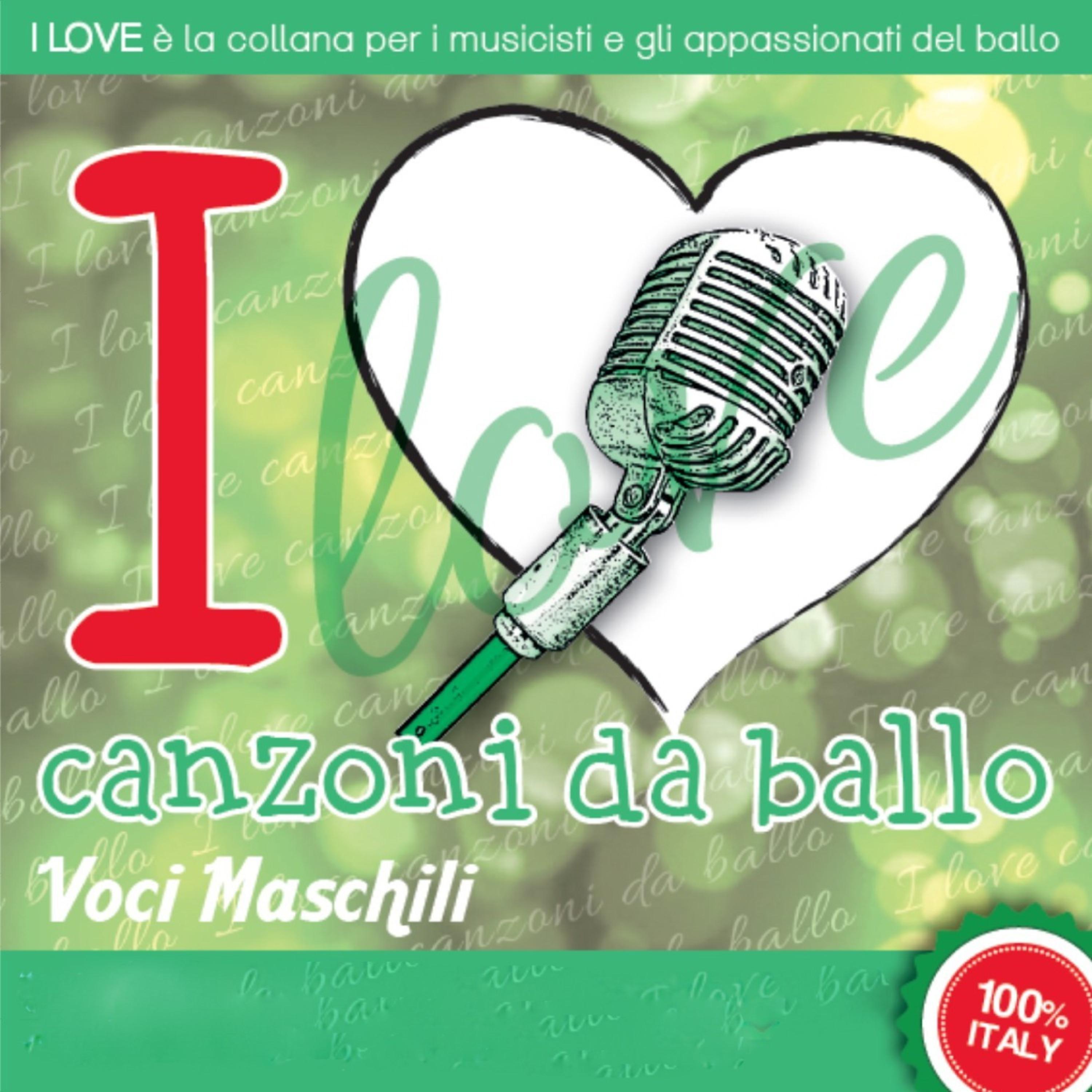 Постер альбома I LOVE Canzoni da ballo -  Voci maschili