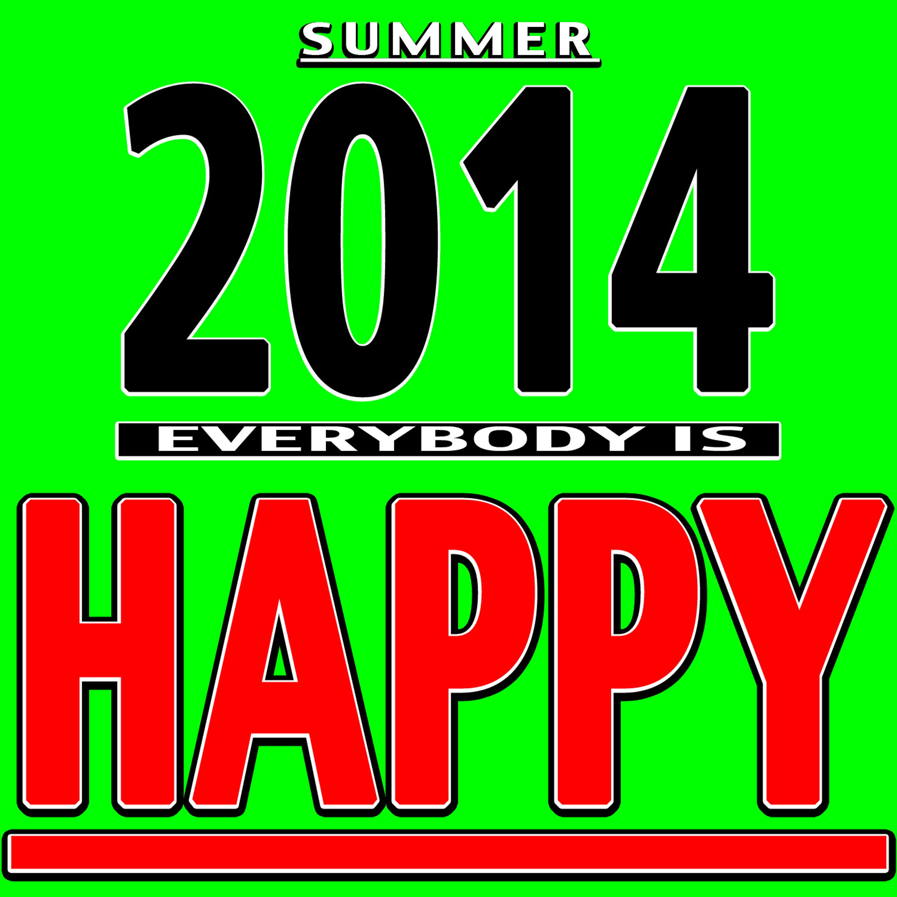 Постер альбома Summer 2014 : Everybody Is Happy
