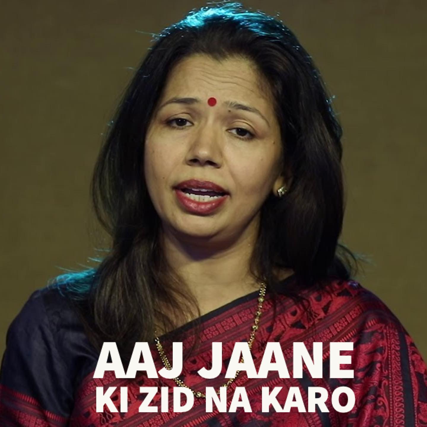 Постер альбома Aaj Jaane Ki Zid Na Karo