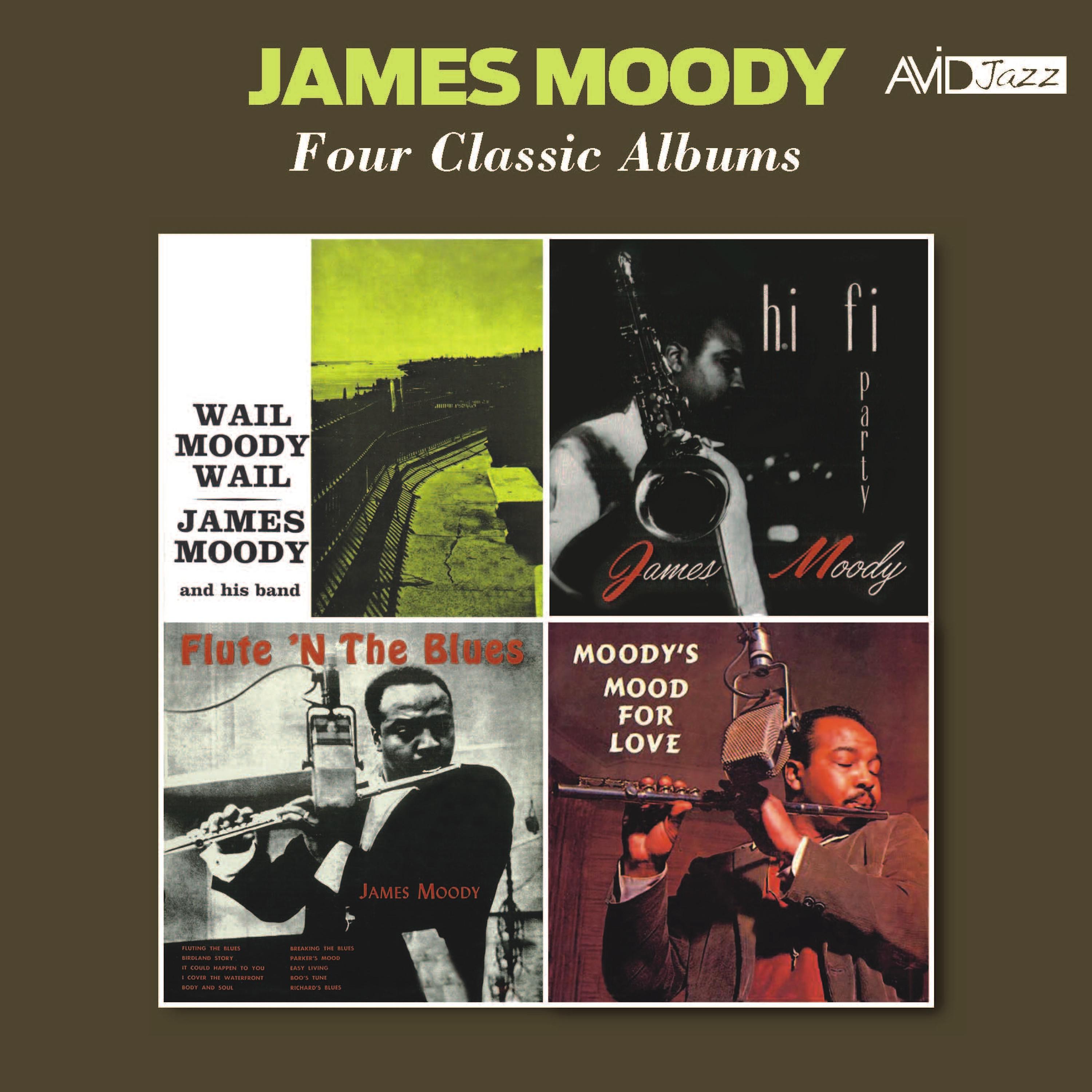 Постер альбома Four Classic Albums (Wail Moody, Wail / Hi-Fi Party / Flute 'N the Blues / Moody's Mood for Love) [Remastered]