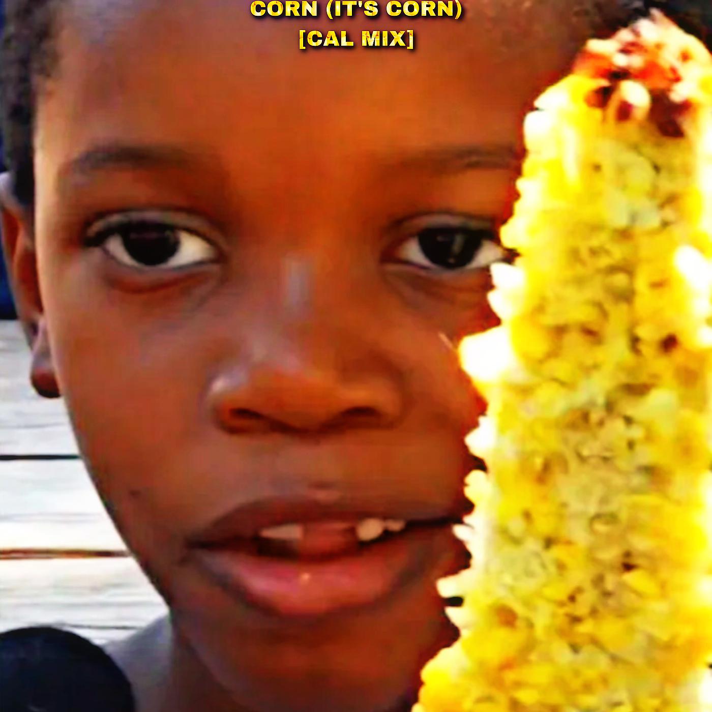 Постер альбома Corn (It’s Corn) [Cal Hardstyle Mix]