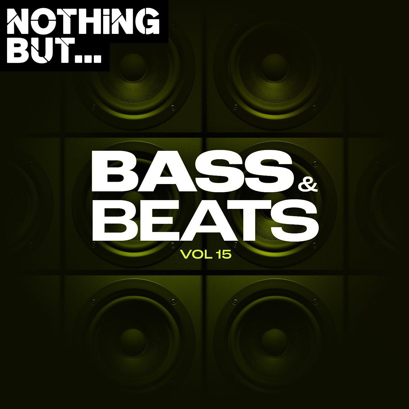 Постер альбома Nothing But... Bass & Beats, Vol. 15