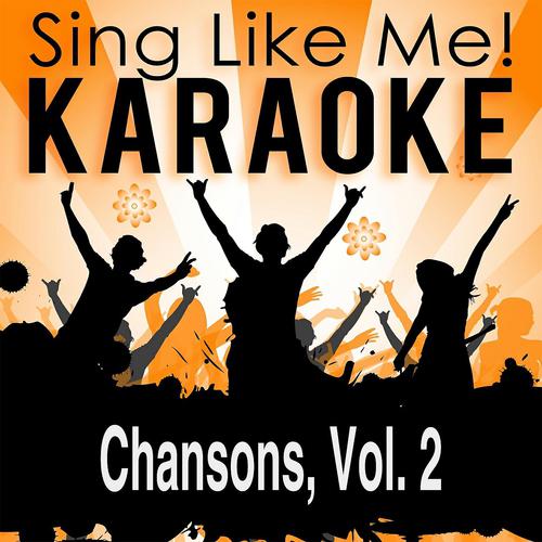 Постер альбома Chansons, Vol. 2 (Karaoke Version)