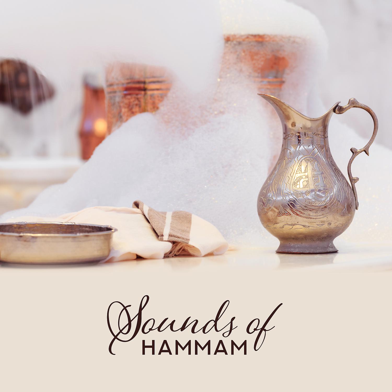 Постер альбома Sounds of Hammam: Best Turkish Spa Music, Wellness Relaxation, Oriental Turkish Music