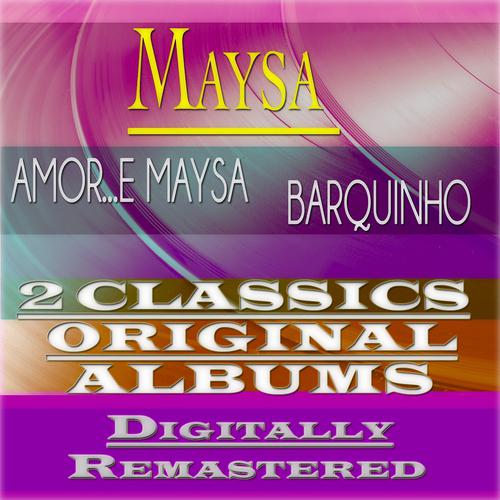 Постер альбома Amor...e Maysa / Barquinho (2 Classics Original Albums Digitally Remastered)