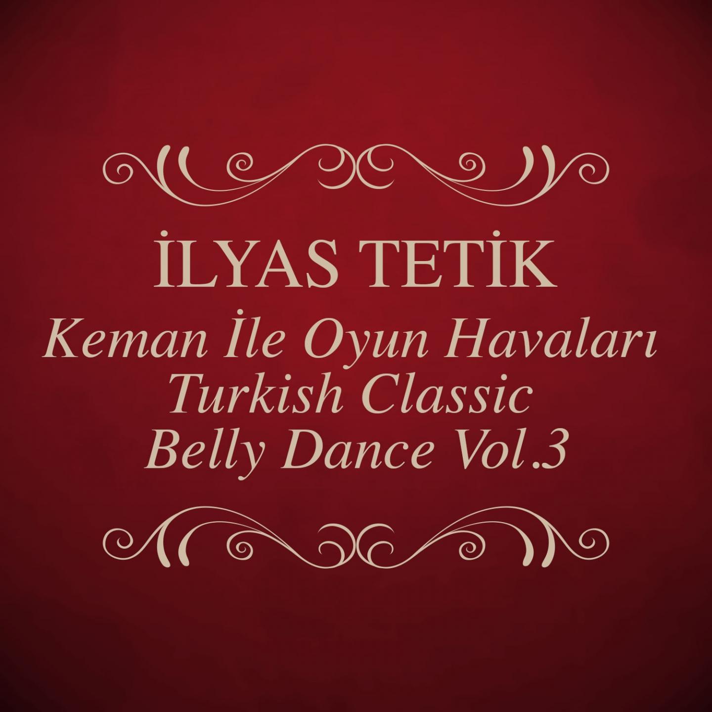 Постер альбома Keman İle Oyun Havaları - Turkish Classic Belly Dance, Vol. 3