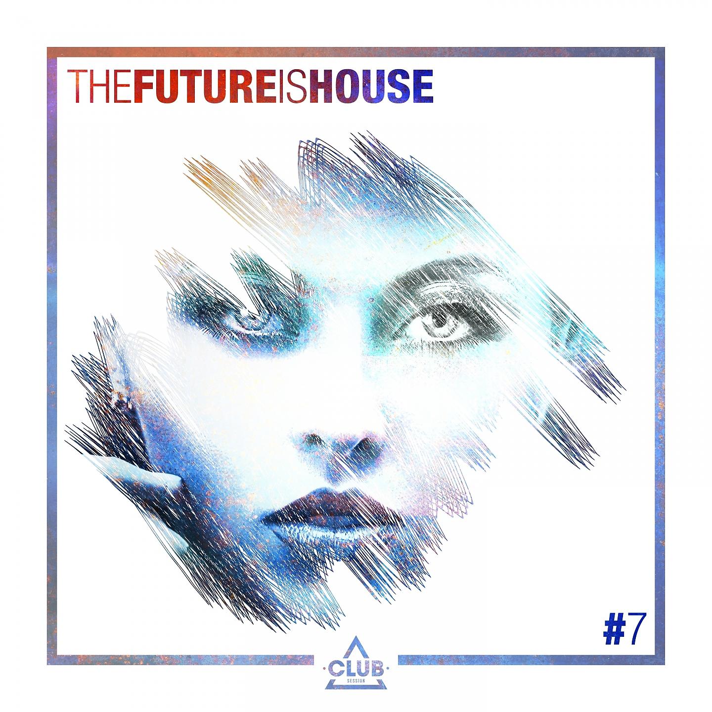 Постер альбома The Future is House #7