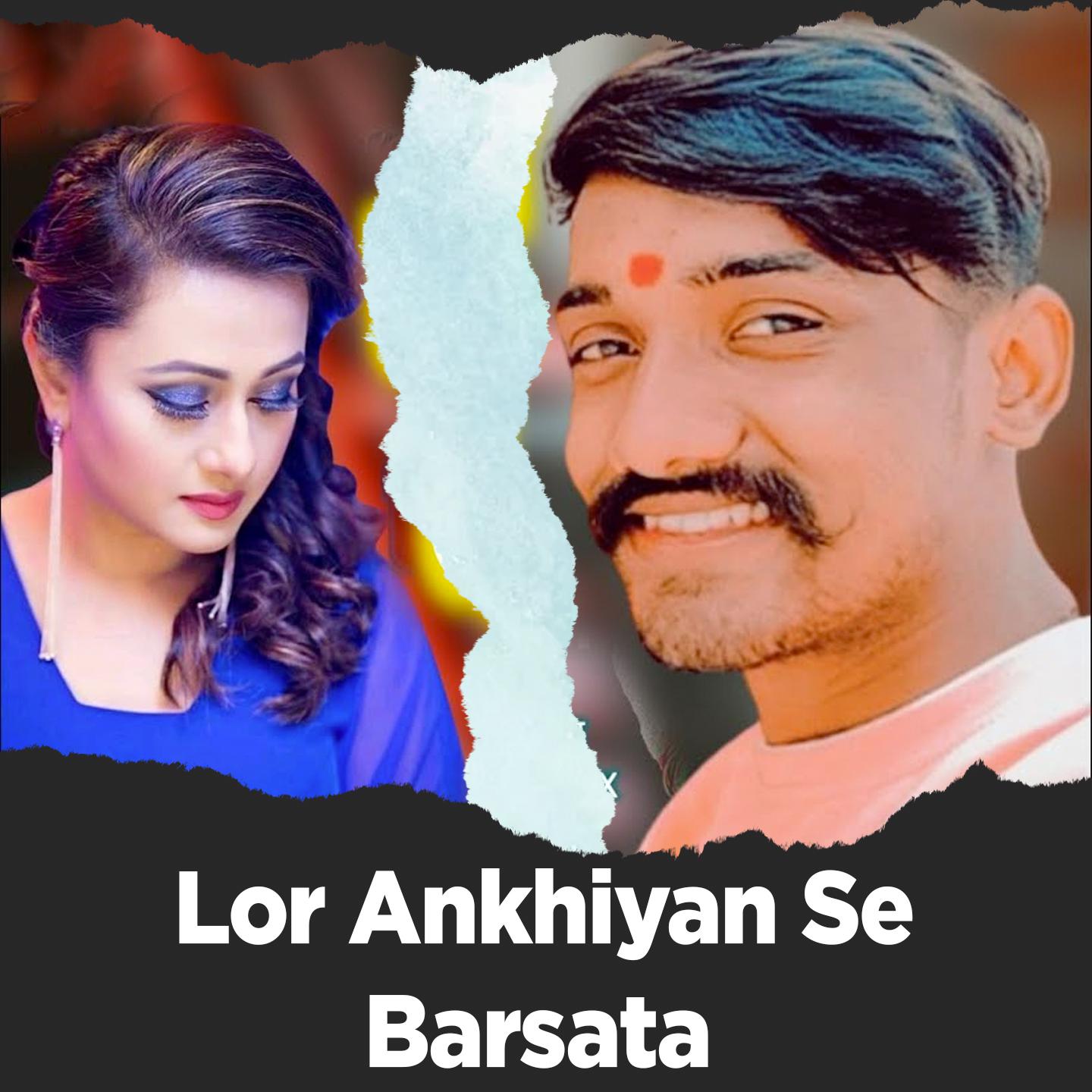 Постер альбома Lor Ankhiyan Se Barsata