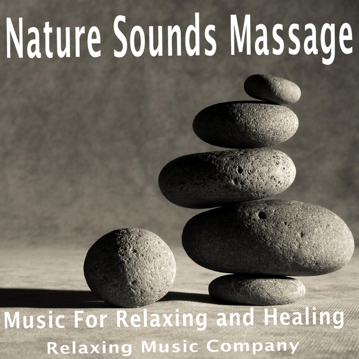 Постер альбома Nature Sounds Massage: Music for Relaxing and Healing