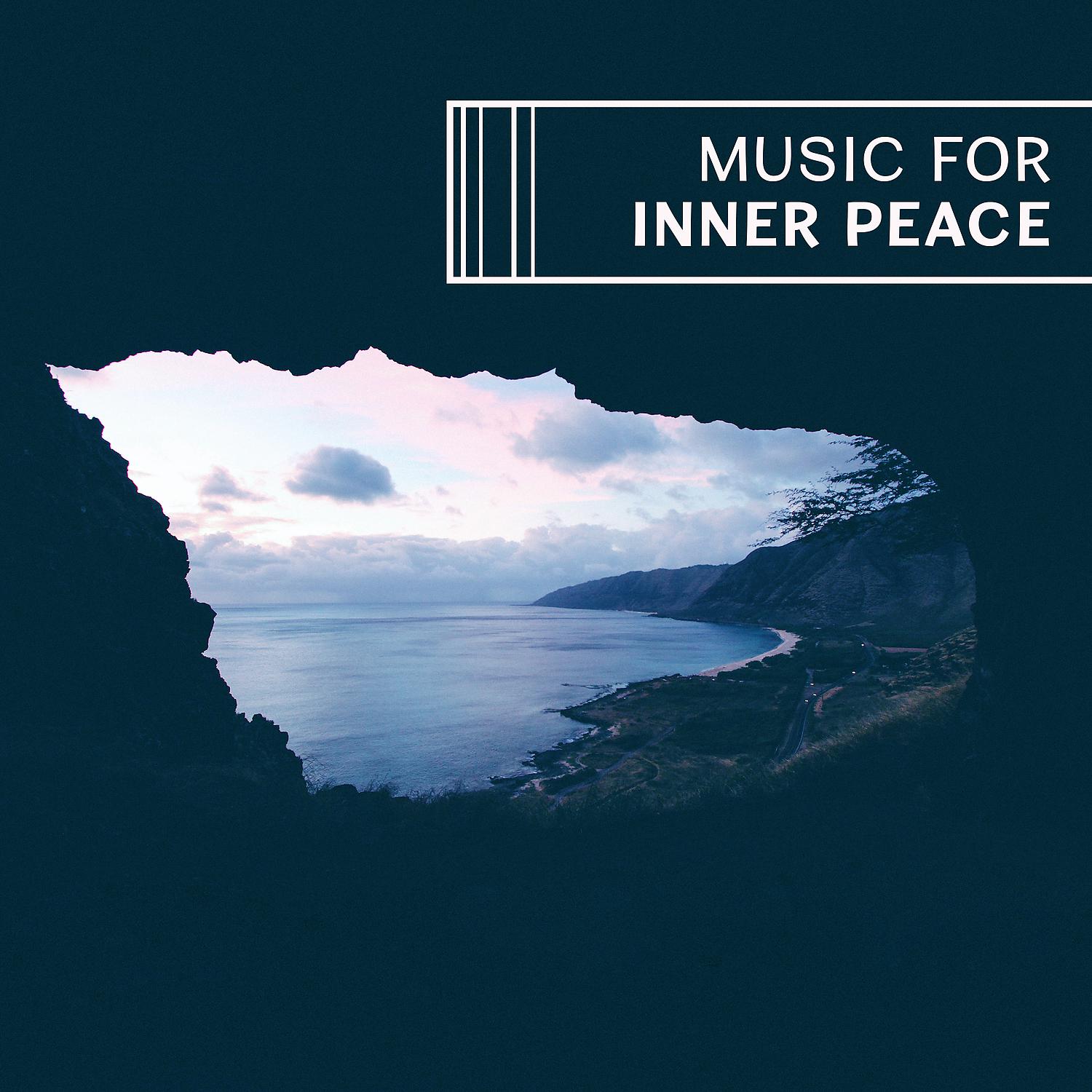 Постер альбома Music for Inner Peace – Calm Sounds of Nature, Natural Relaxation, Natural Ambient Music, Spiritual Nature